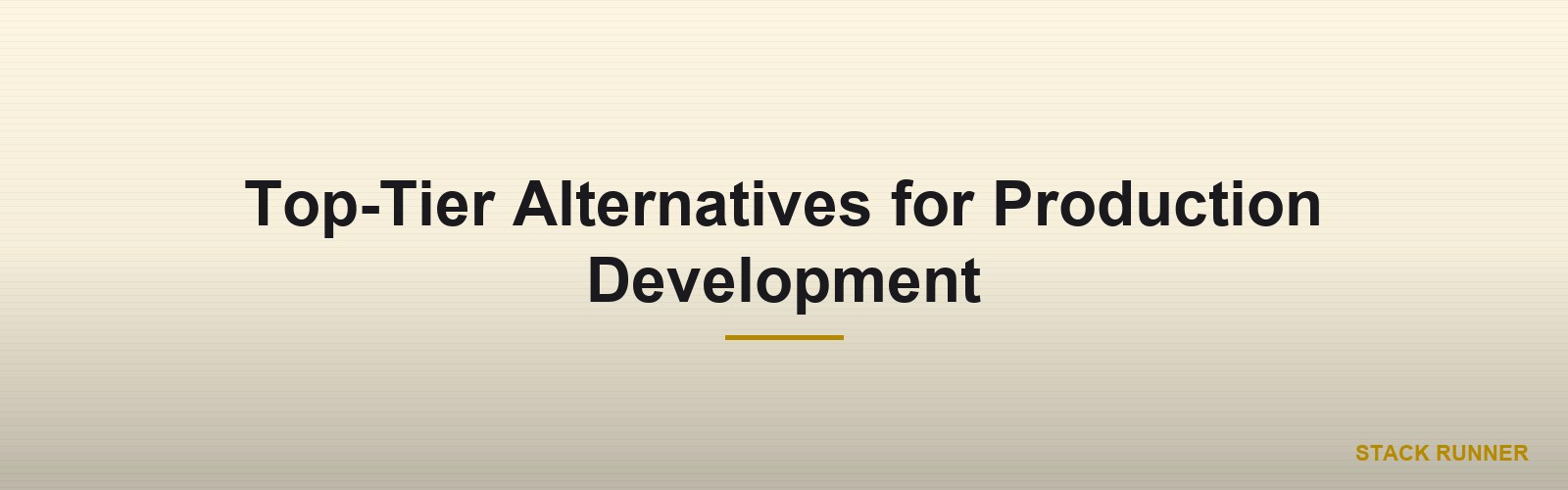 Top-Tier Alternatives for Production Development