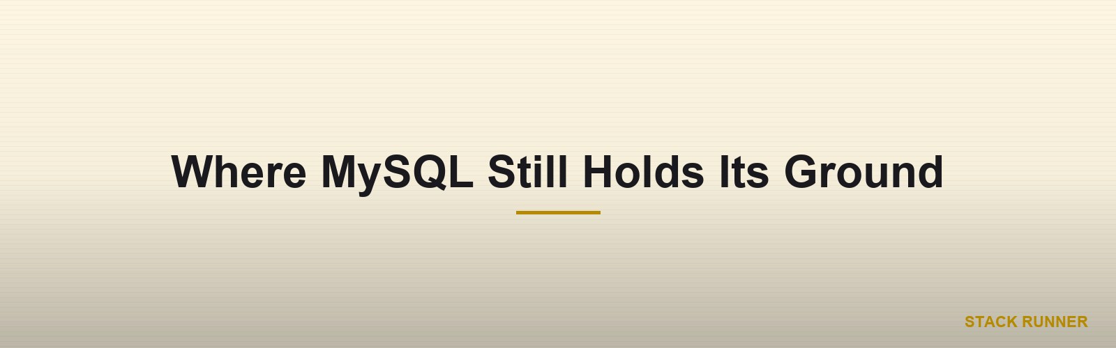 Where MySQL Still Holds Its Ground
