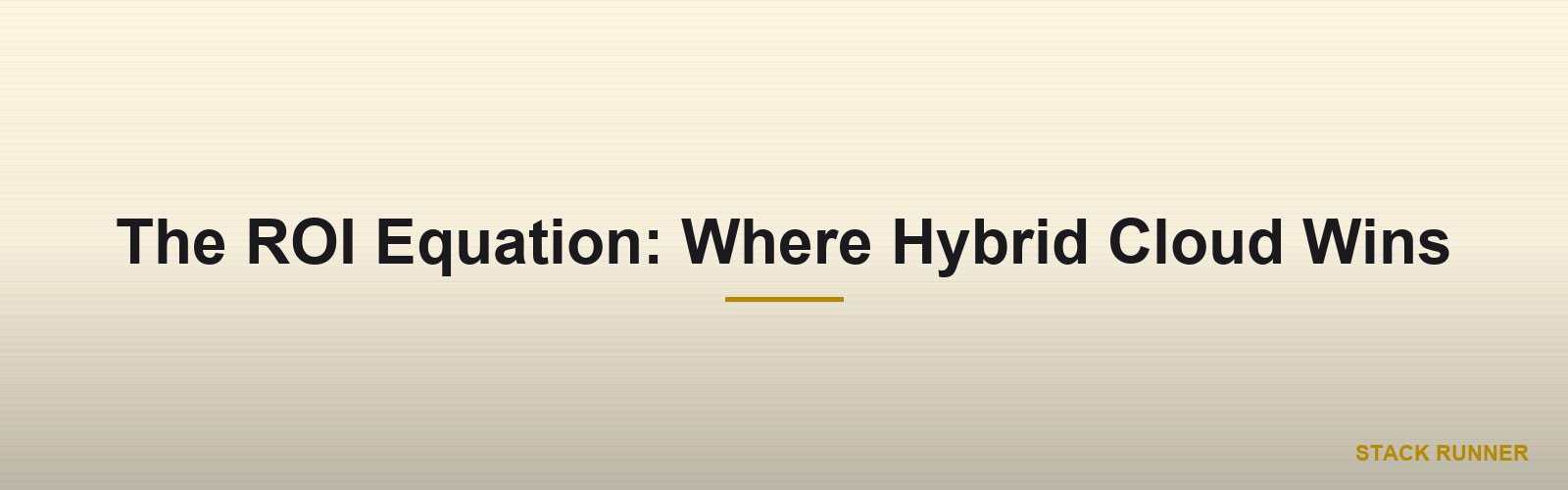 The ROI Equation: Where Hybrid Cloud Wins