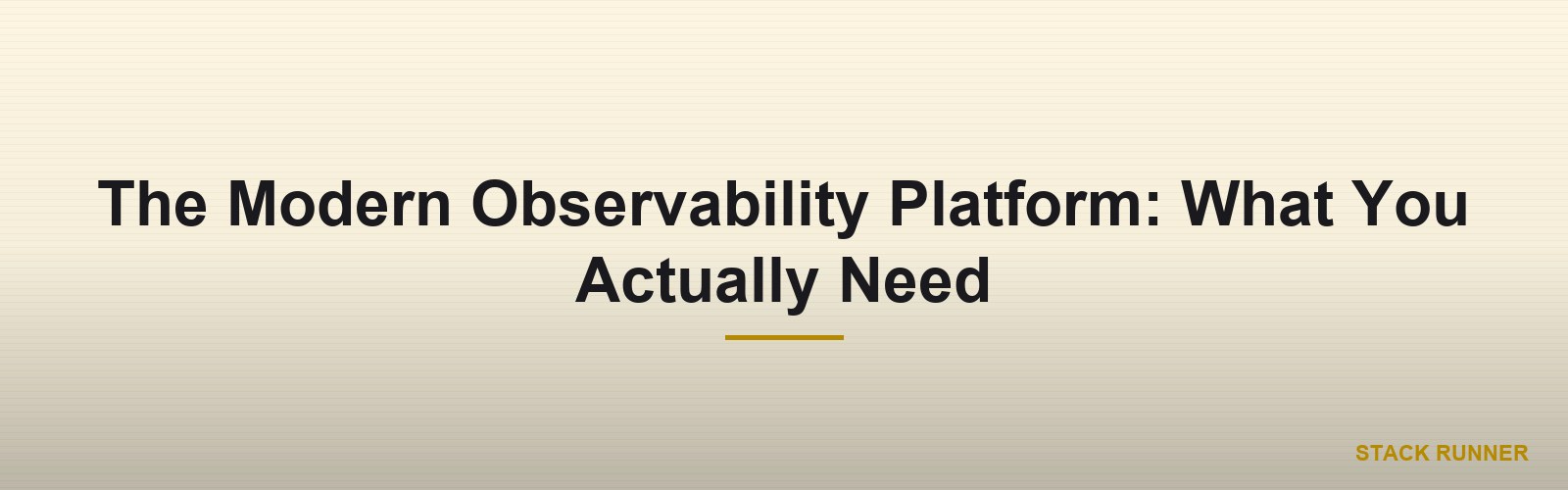 The Modern Observability Platform: What You Actually Need