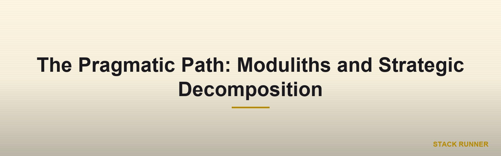 The Pragmatic Path: Moduliths and Strategic Decomposition