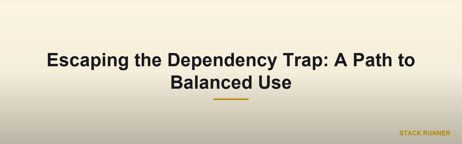 Escaping the Dependency Trap: A Path to Balanced Use