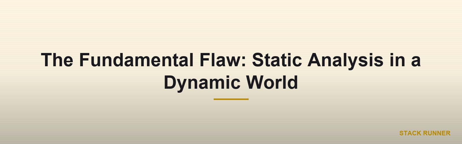 The Fundamental Flaw: Static Analysis in a Dynamic World